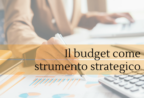 Il budget come strumento strategico.