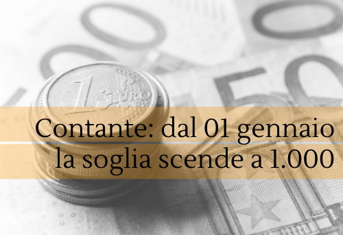 Utilizzo del contante: dal 01 gennaio la soglia scende a 1.000,00 euro.