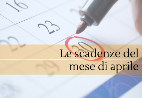 Scadenze fiscali aprile 2022: il calendario delle date da ricordare.