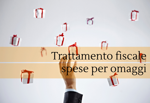 Il Trattamento fiscale per le spese per omaggi.