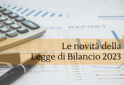 Le novità della Legge di Bilancio 2023.